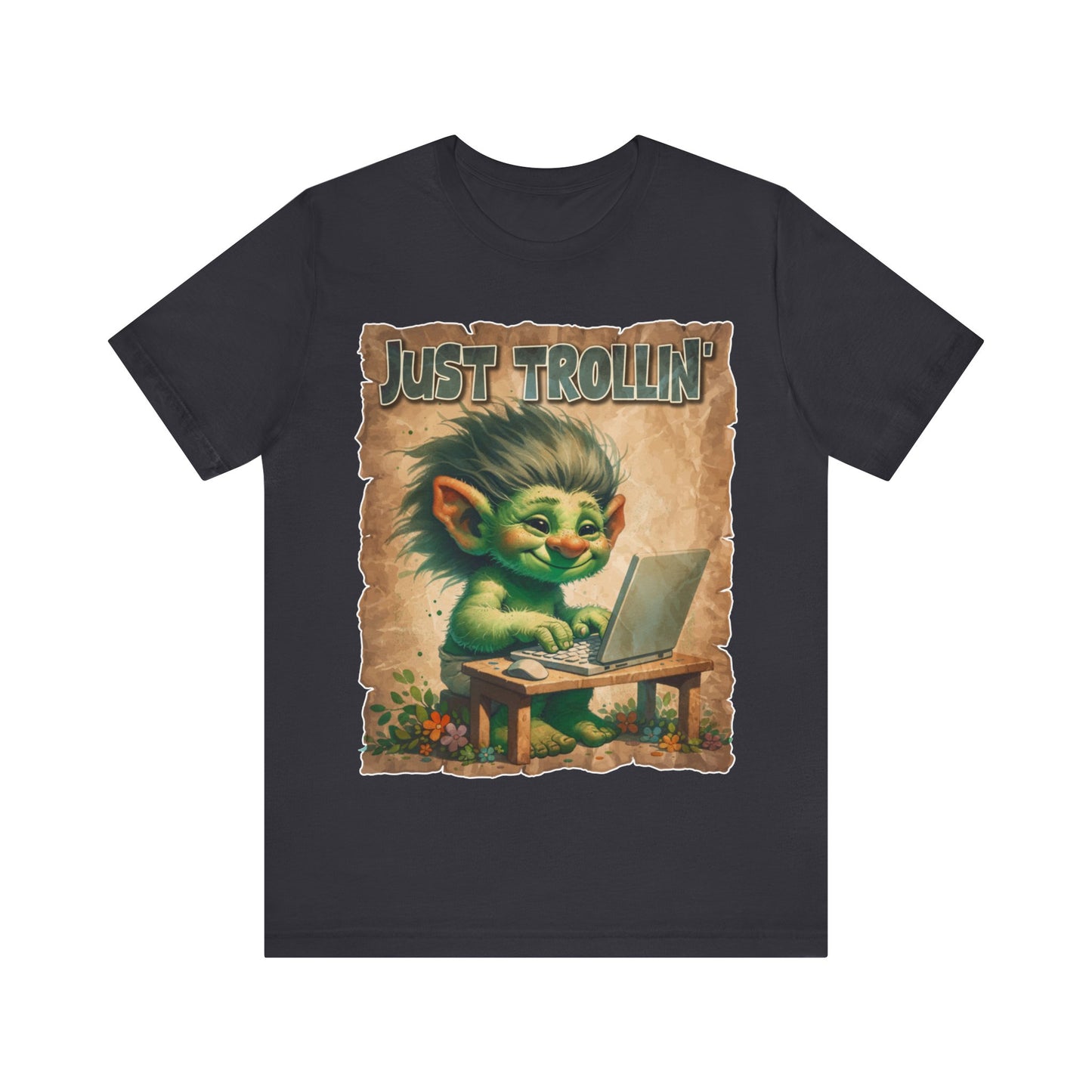 Just Trollin' - Unisex Jersey Short Sleeve Tee.