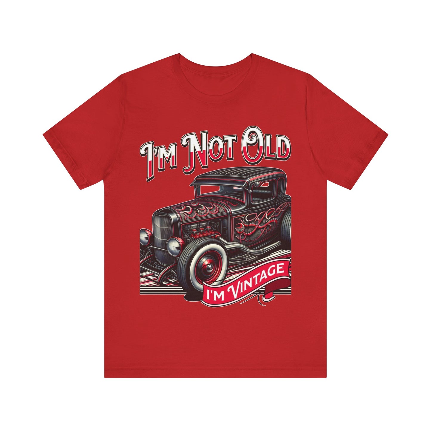 I'm Not Old, I'm Vintage - Unisex Jersey Short Sleeve Tee.
