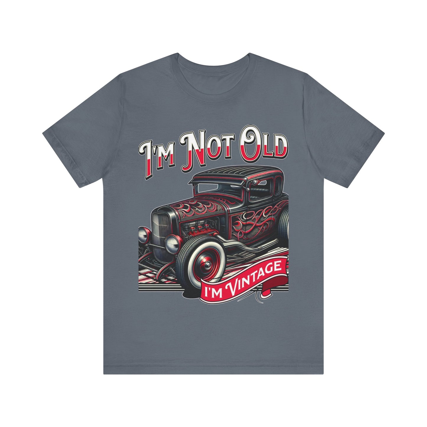 I'm Not Old, I'm Vintage - Unisex Jersey Short Sleeve Tee.
