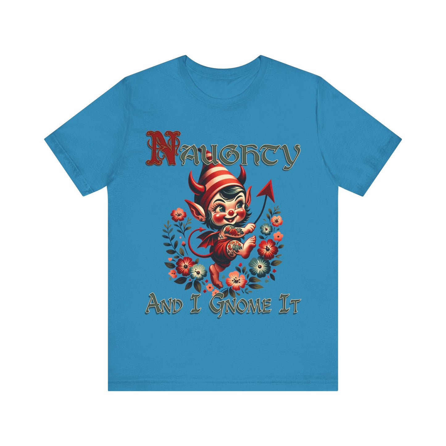Naughty and I Gnome It - Unisex Jersey Short Sleeve Tee.