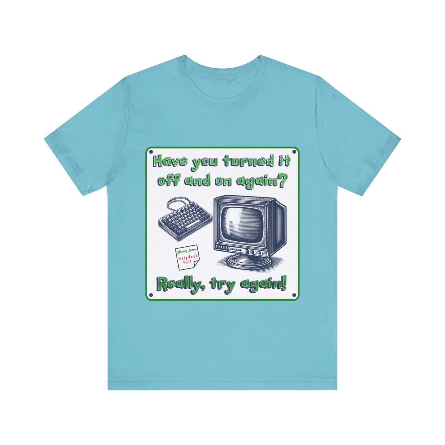 Turn it off and on - Unisex Jersey Short Sleeve Tee.