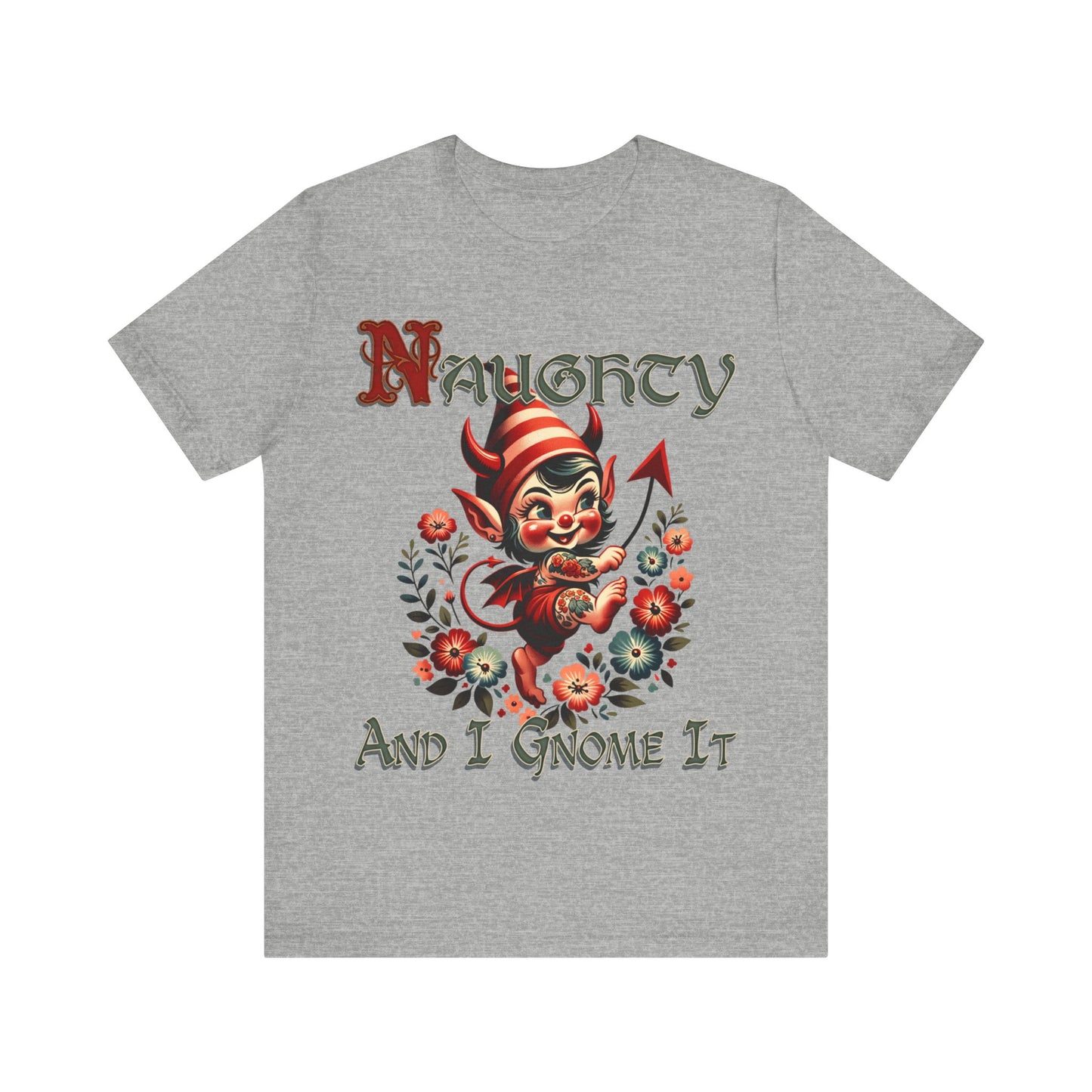 Naughty and I Gnome It - Unisex Jersey Short Sleeve Tee.