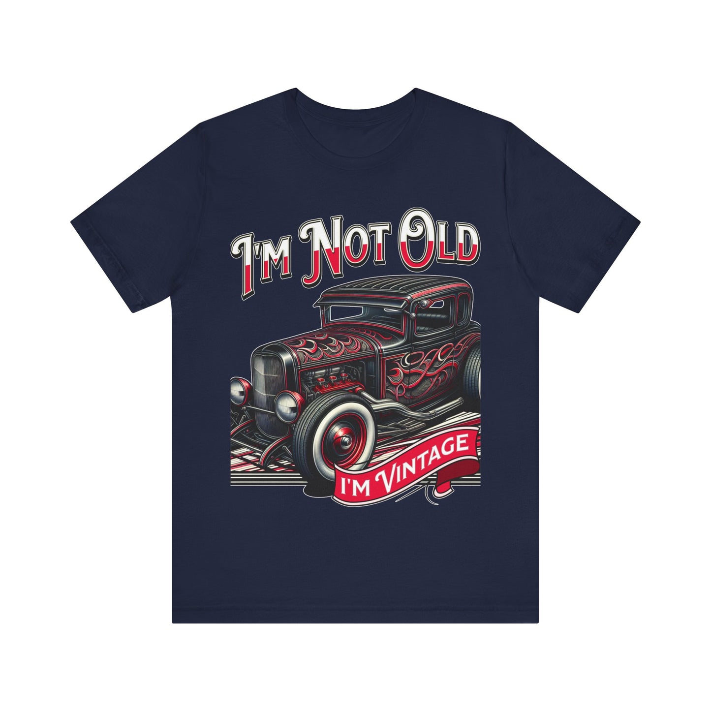 I'm Not Old, I'm Vintage - Unisex Jersey Short Sleeve Tee.