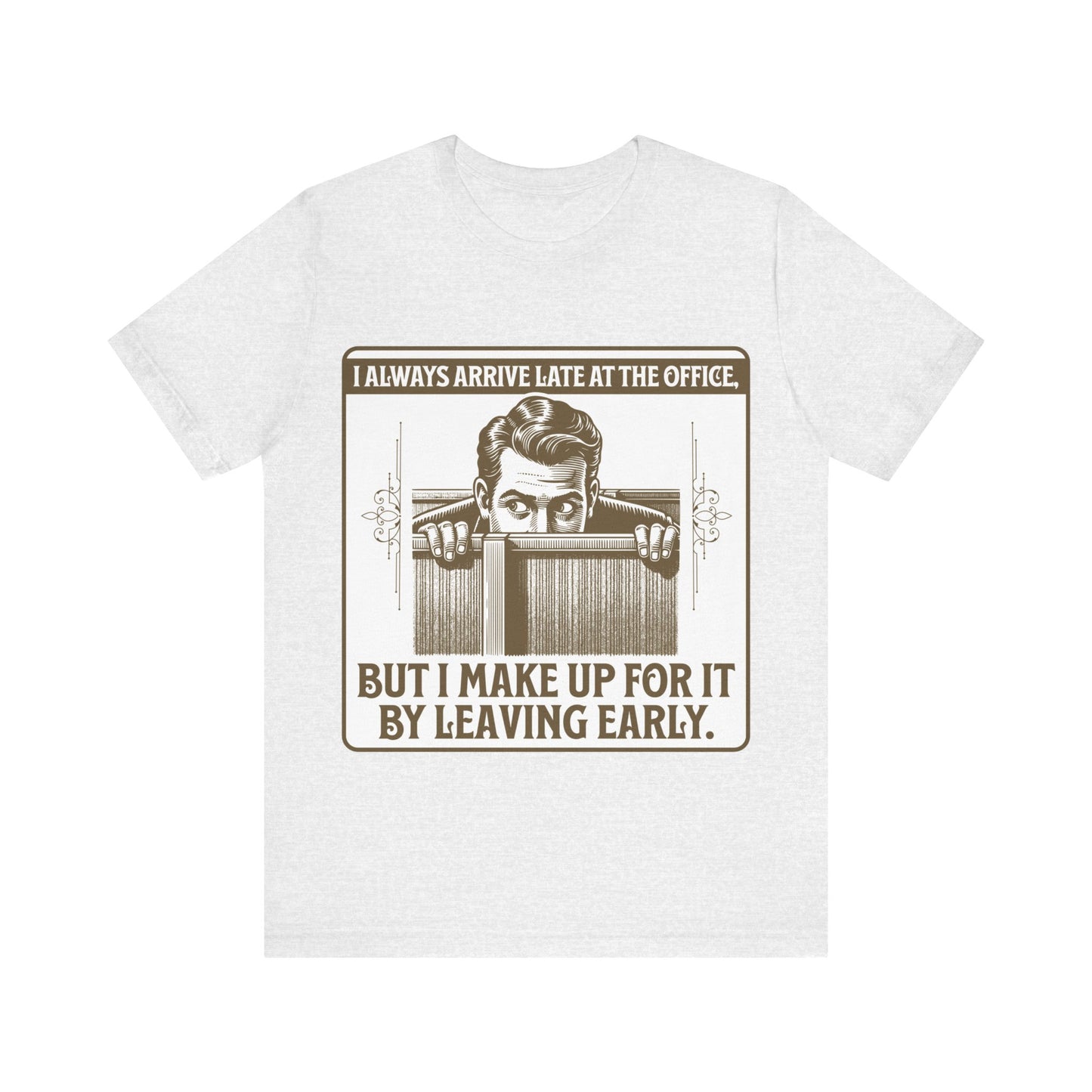 Late to Office - Unisex Jersey Short Sleeve Tee.