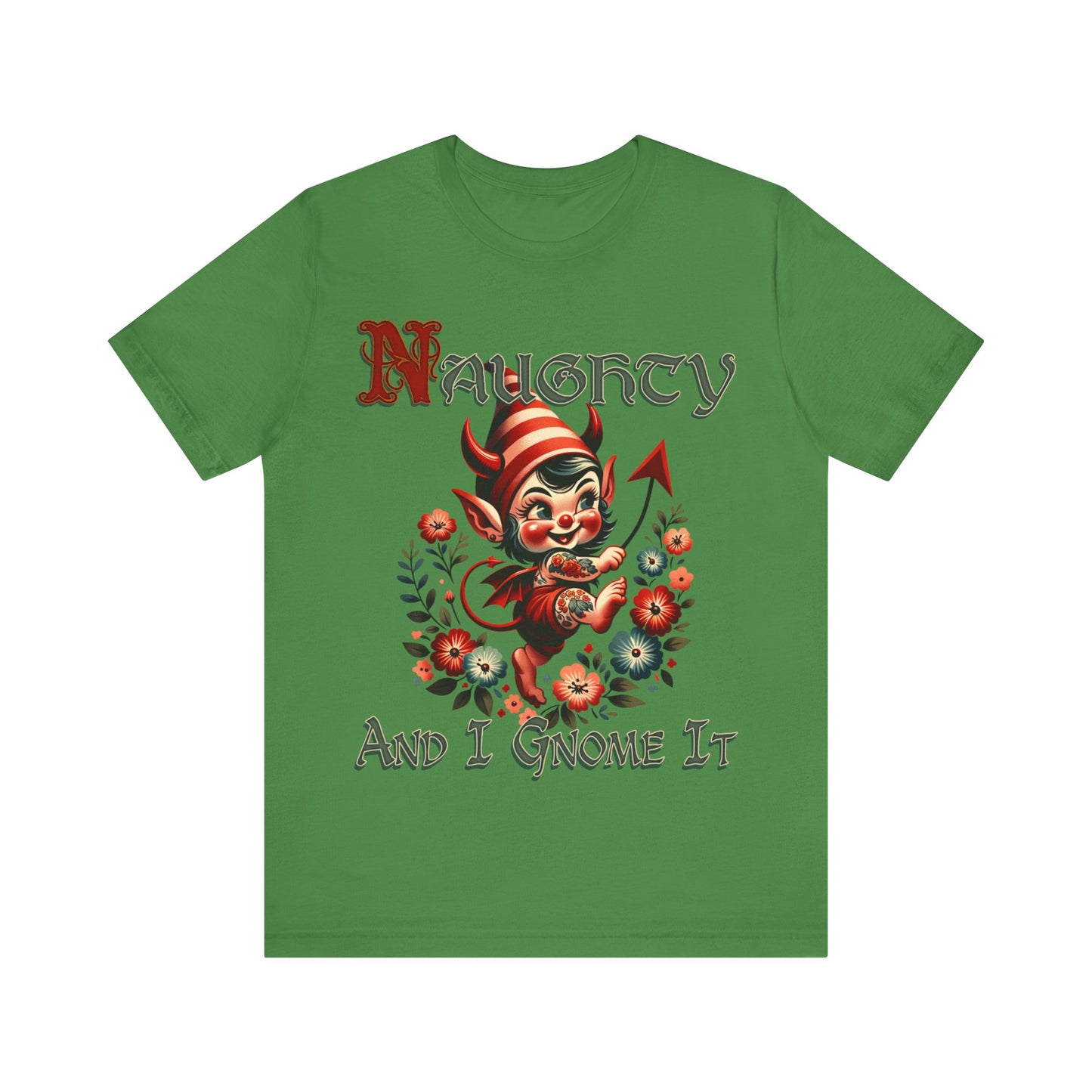 Naughty and I Gnome It - Unisex Jersey Short Sleeve Tee.