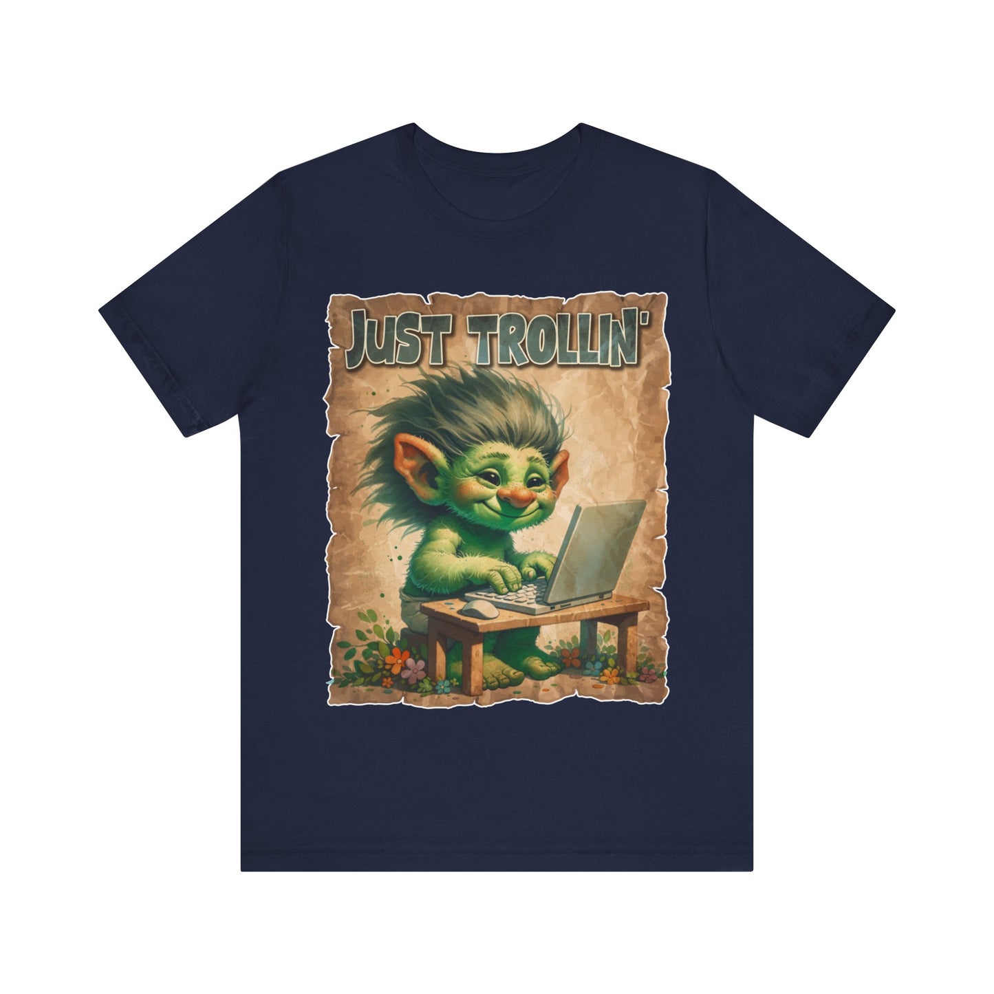Just Trollin' - Unisex Jersey Short Sleeve Tee.