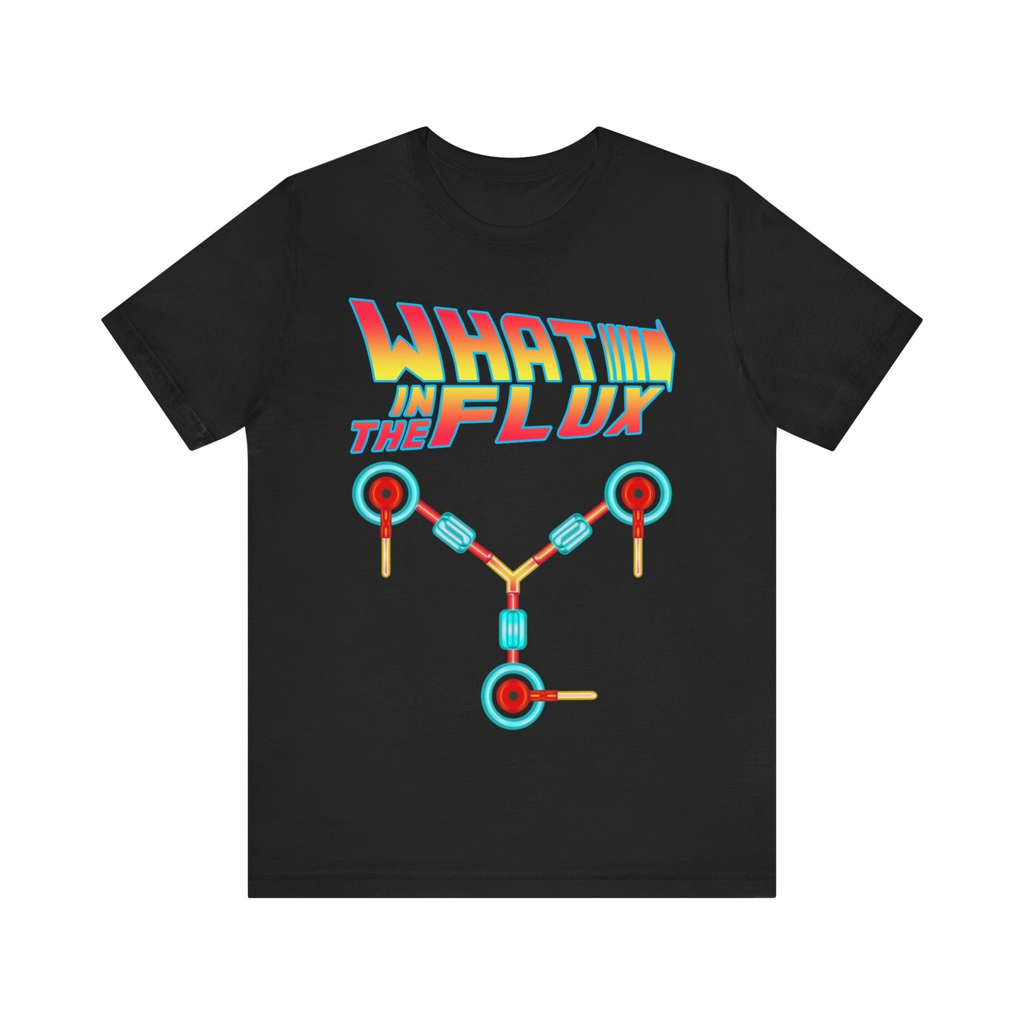 What in the Flux - Unisex Jersey Short Sleeve Tee.