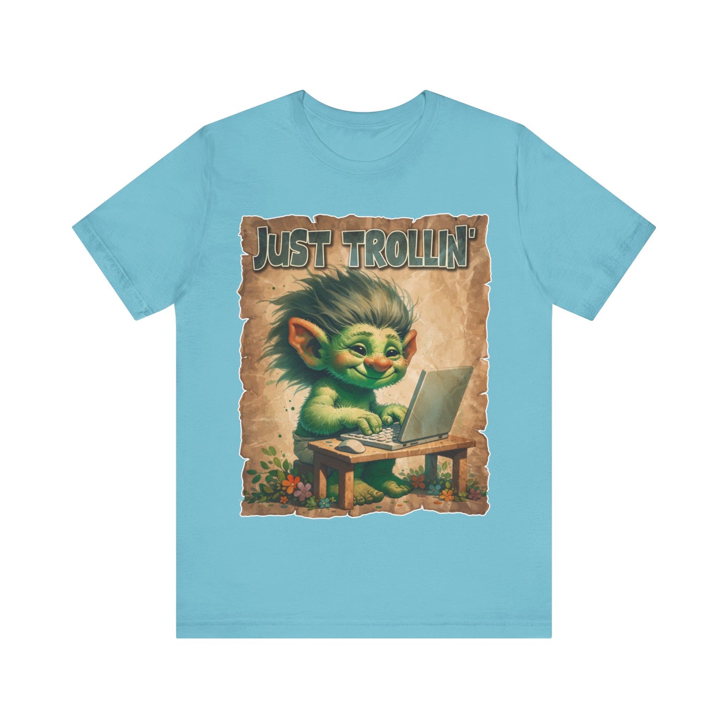 Just Trollin' - Unisex Jersey Short Sleeve Tee.