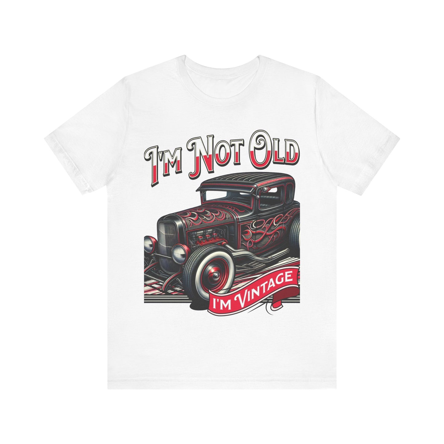 I'm Not Old, I'm Vintage - Unisex Jersey Short Sleeve Tee.