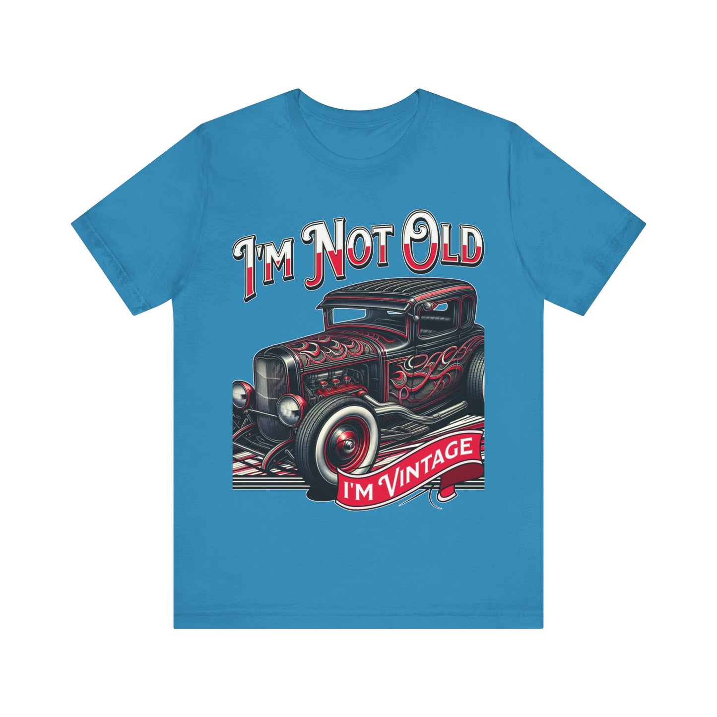 I'm Not Old, I'm Vintage - Unisex Jersey Short Sleeve Tee.