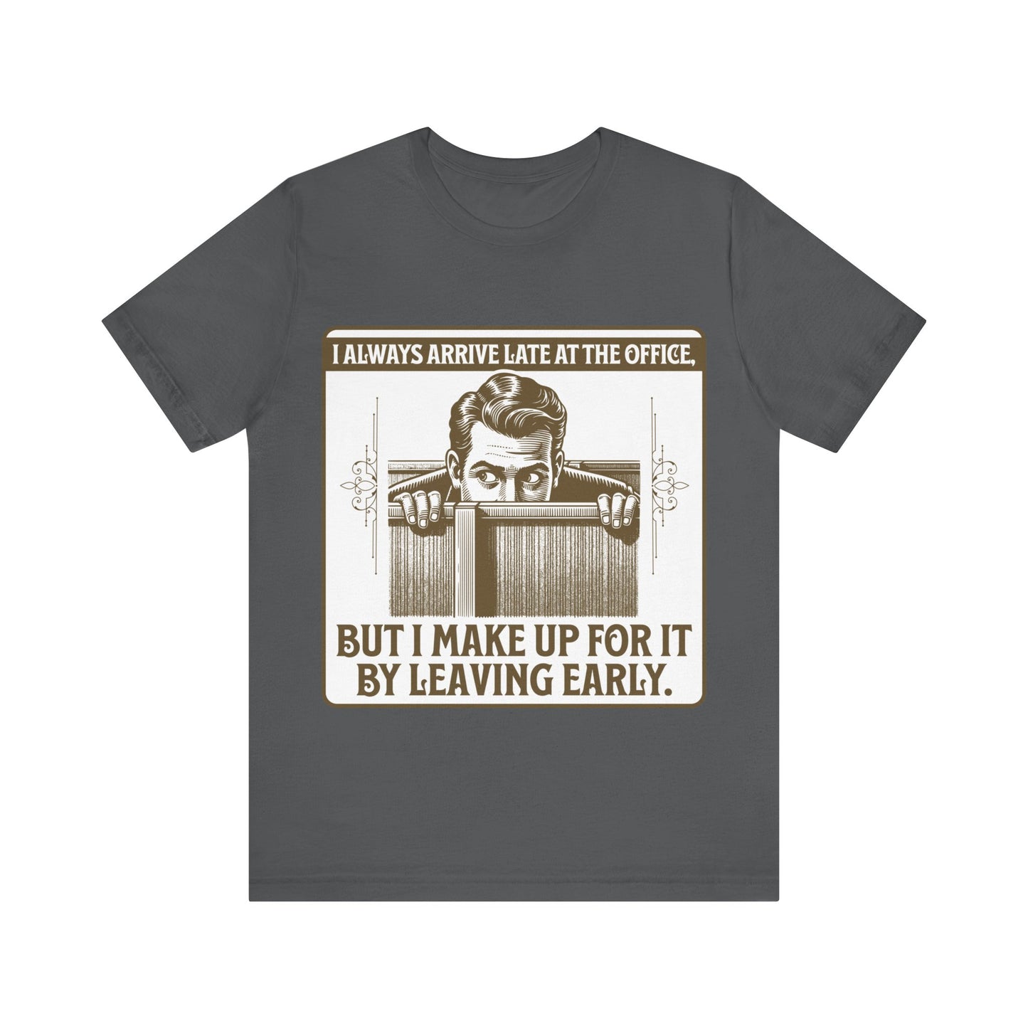 Late to Office - Unisex Jersey Short Sleeve Tee.