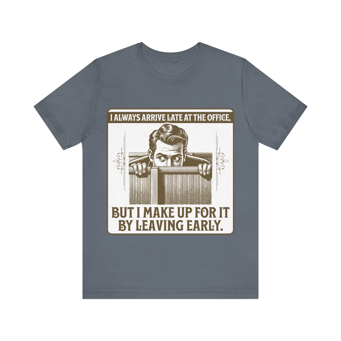 Late to Office - Unisex Jersey Short Sleeve Tee.