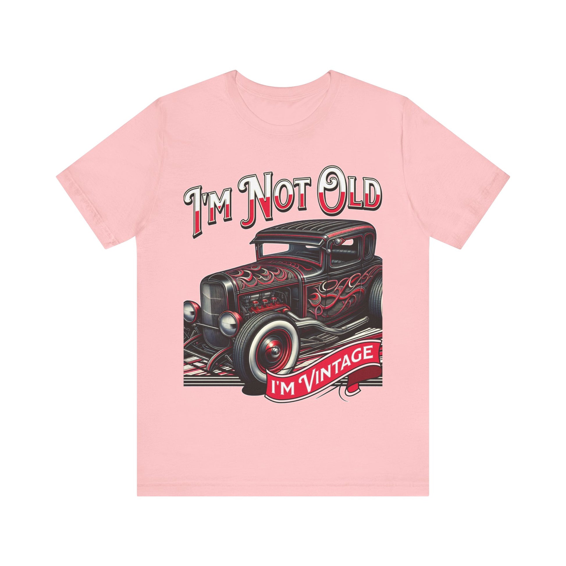 I'm Not Old, I'm Vintage - Unisex Jersey Short Sleeve Tee.