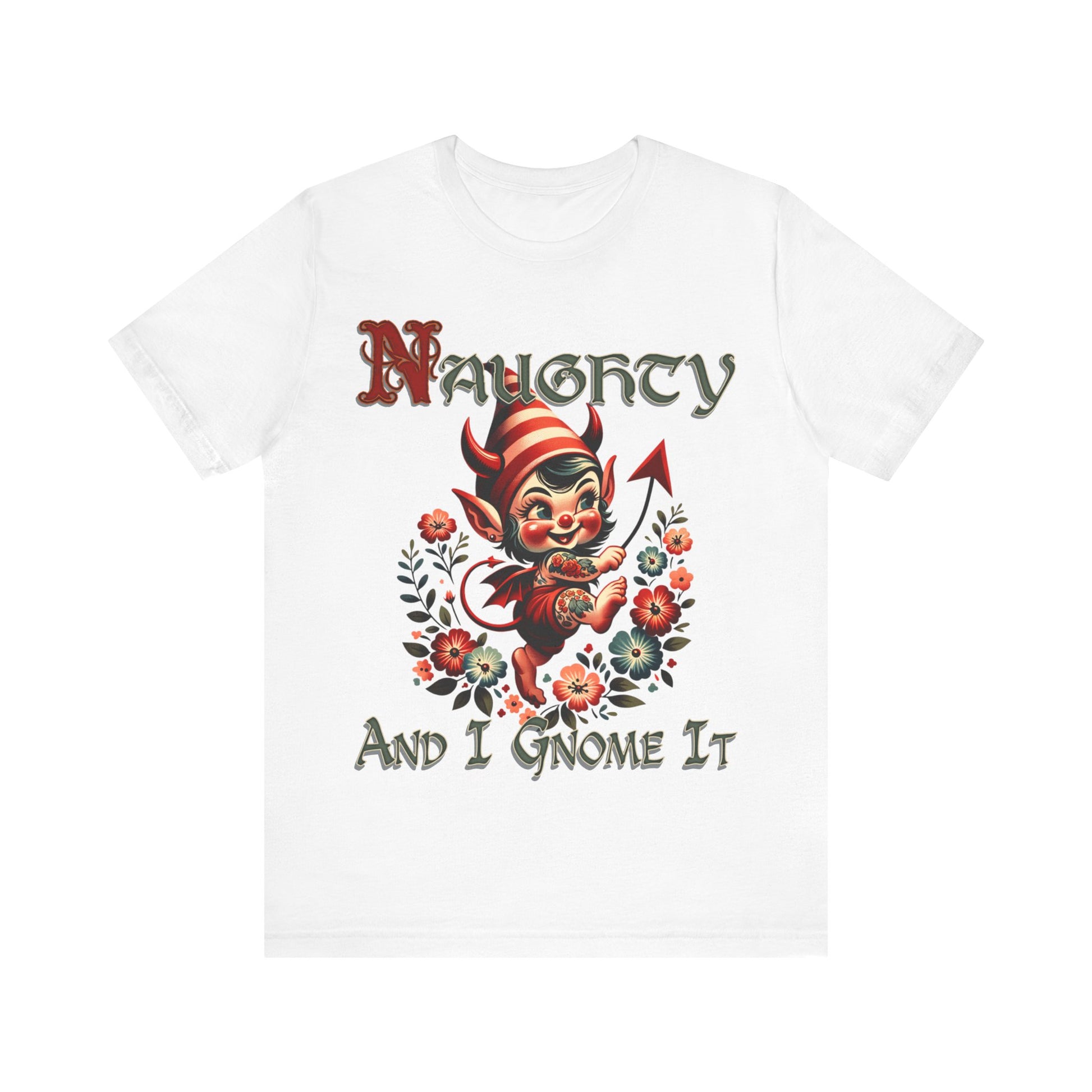 Naughty and I Gnome It - Unisex Jersey Short Sleeve Tee.