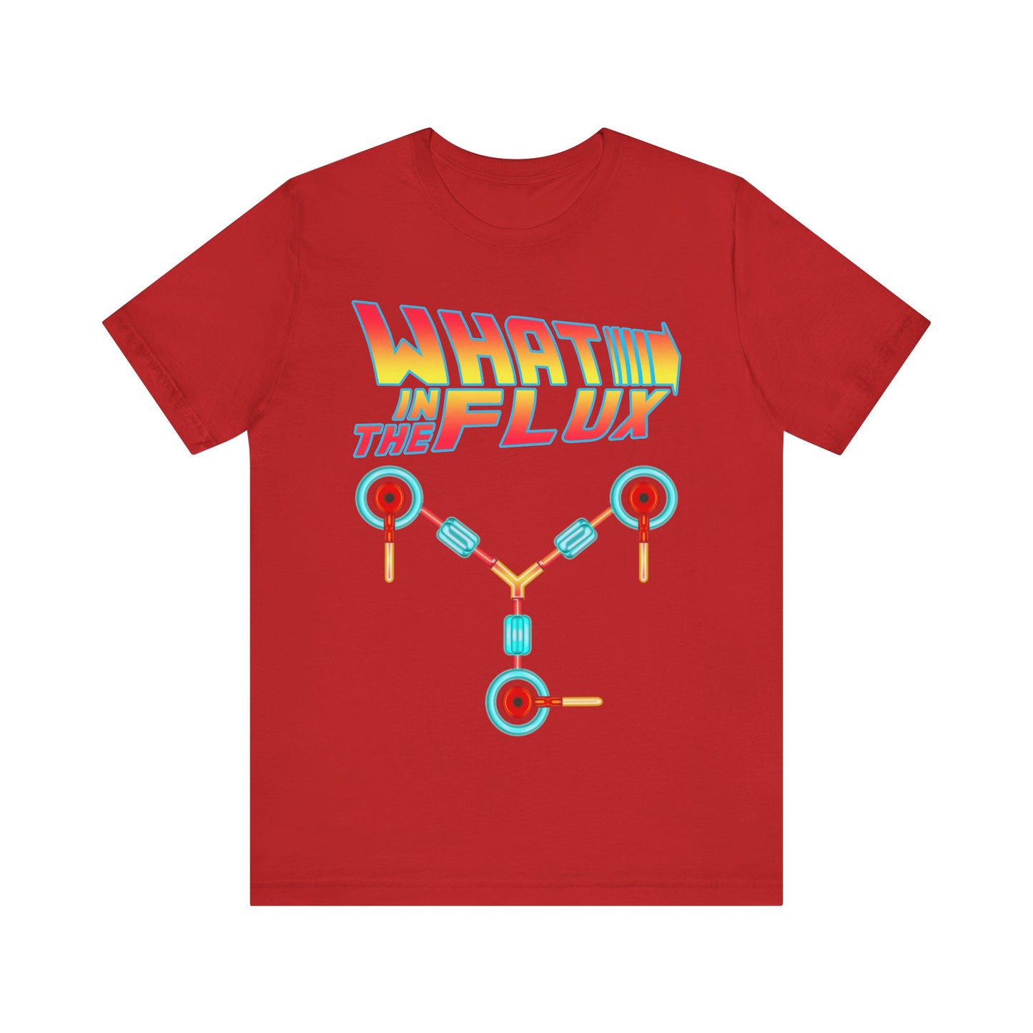 What in the Flux - Unisex Jersey Short Sleeve Tee.