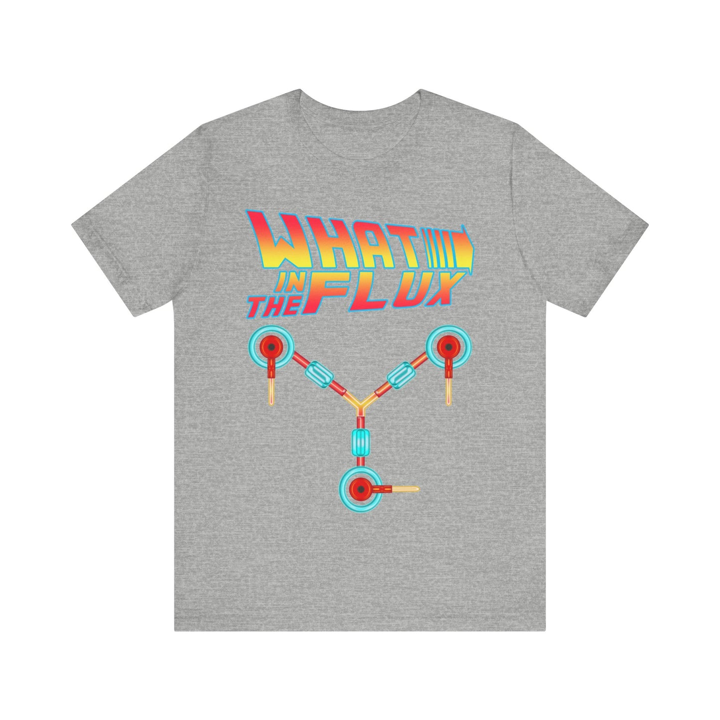 What in the Flux - Unisex Jersey Short Sleeve Tee.