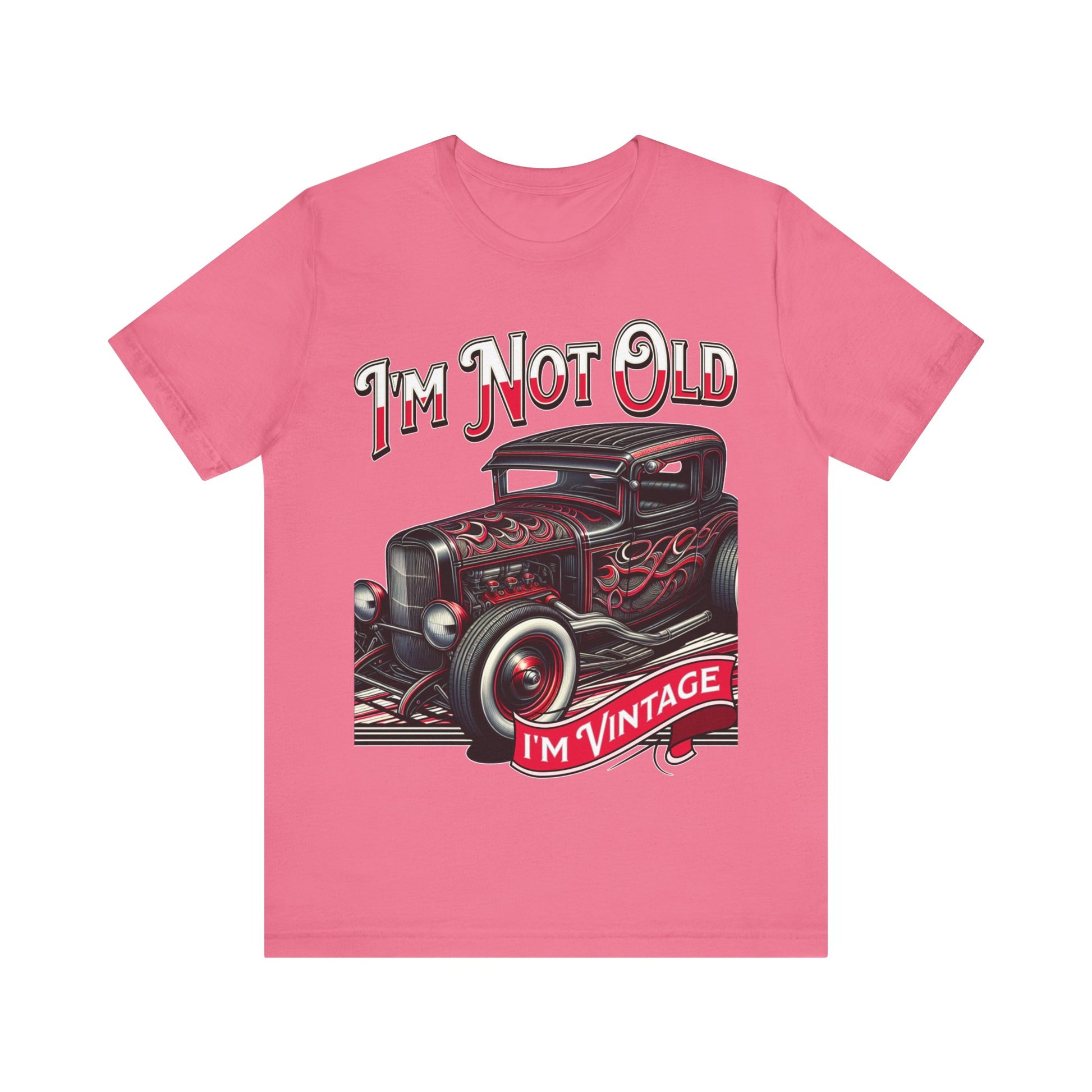 I'm Not Old, I'm Vintage - Unisex Jersey Short Sleeve Tee.