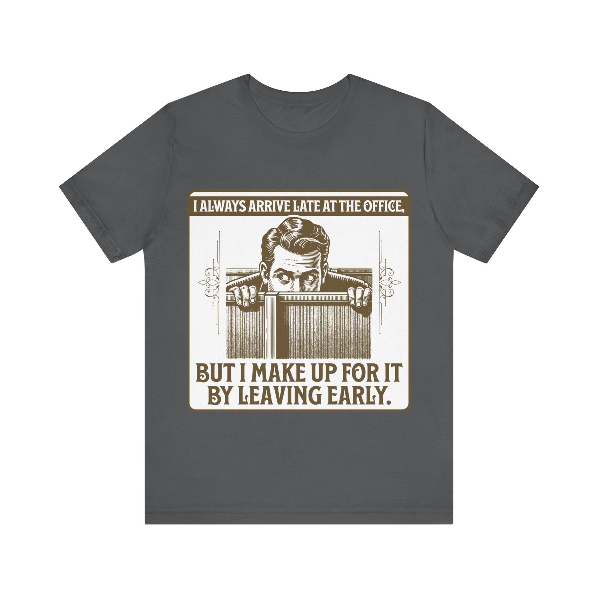 Late to Office - Unisex Jersey Short Sleeve Tee.